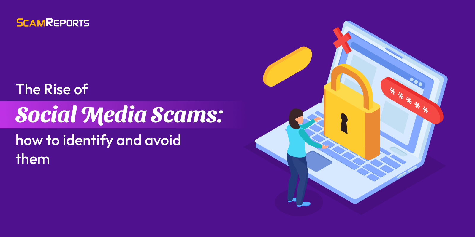 The Rise of Social Media Scams: How to Identify and Avoid Them