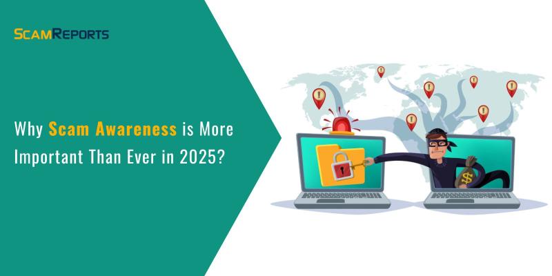Why Scam Awareness is More Important Than Ever in 2025?